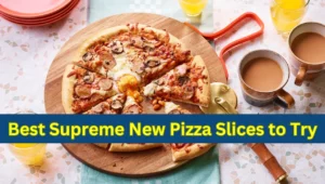 Best Supreme New Pizza Slices
