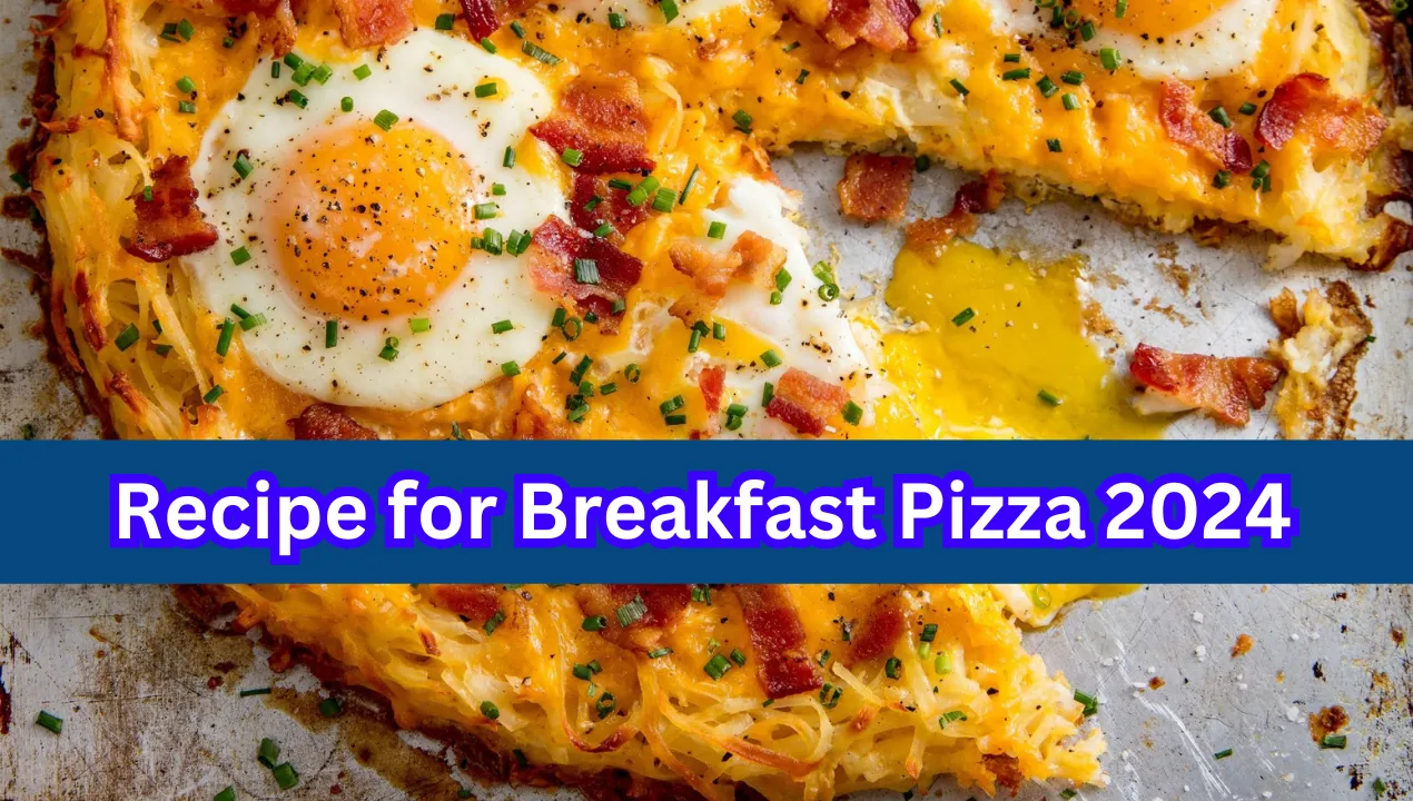Recipe for Breakfast Pizza 2024